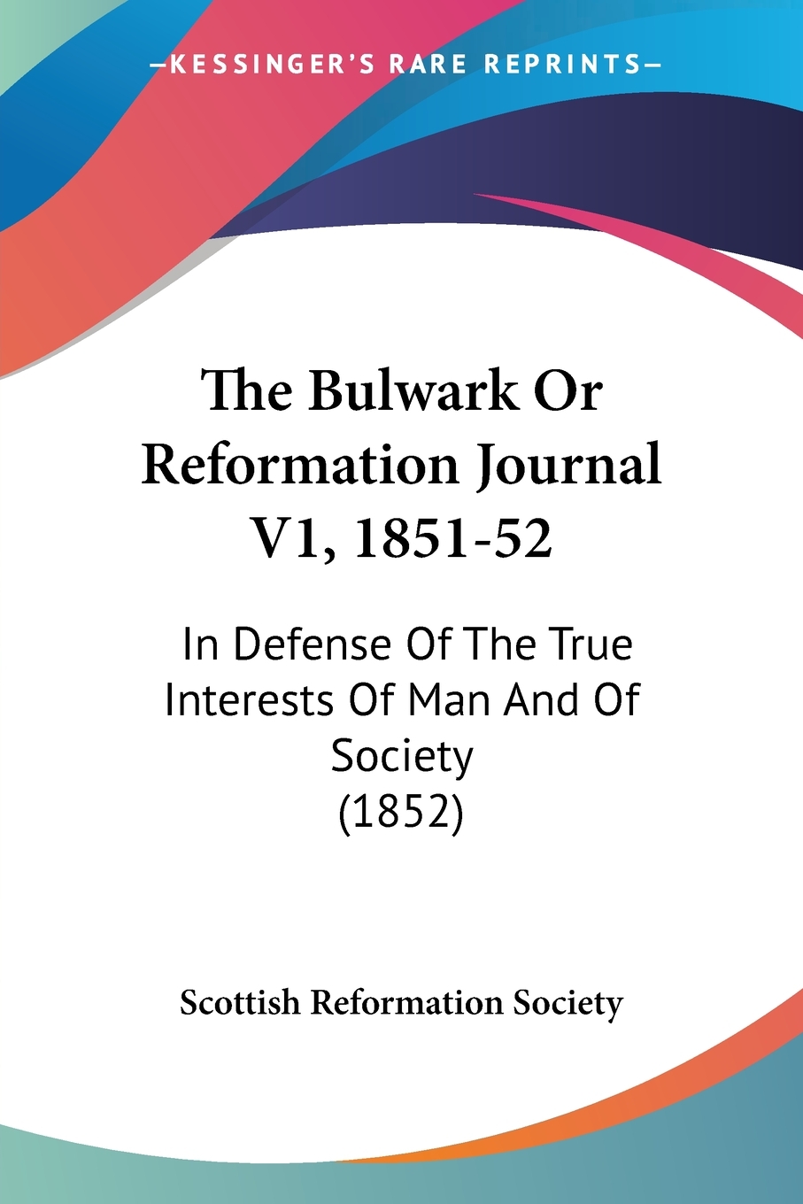 预售 按需印刷 The Bulwark Or Reformation Journal V1  1851-52