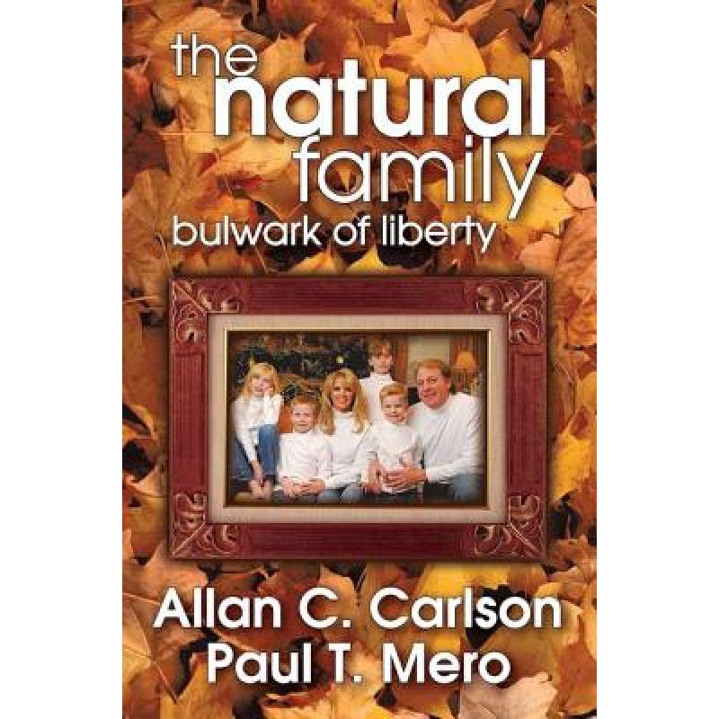 【4周达】The Natural Family : Bulwark of Liberty [9781412808491]