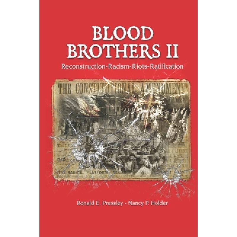 【4周达】Blood Brothers II: Reconstruction - Racism - Riots - Ratification [9781735276915]