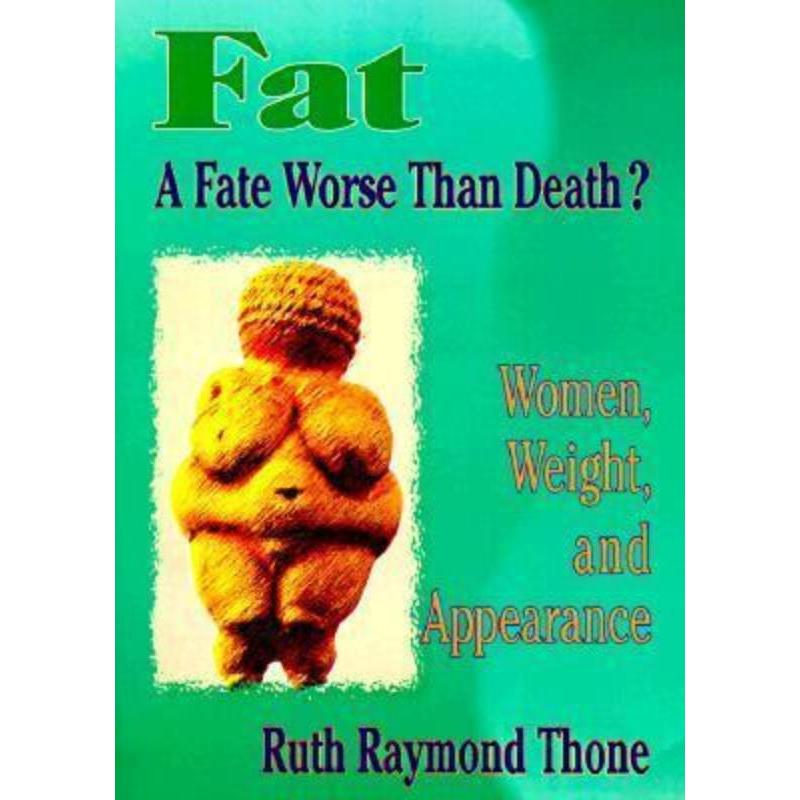 预订Fat - A Fate Worse Than Death?:Women, Weight, and Appearance