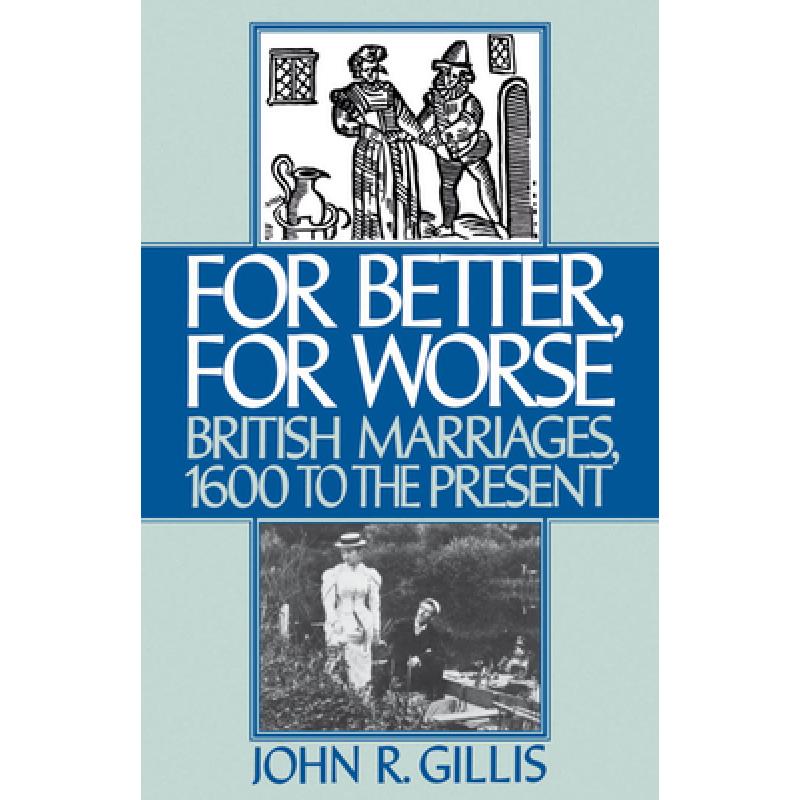 【4周达】For Better, for Worse: British Marriages, 1600 to the Present [9780195036145]