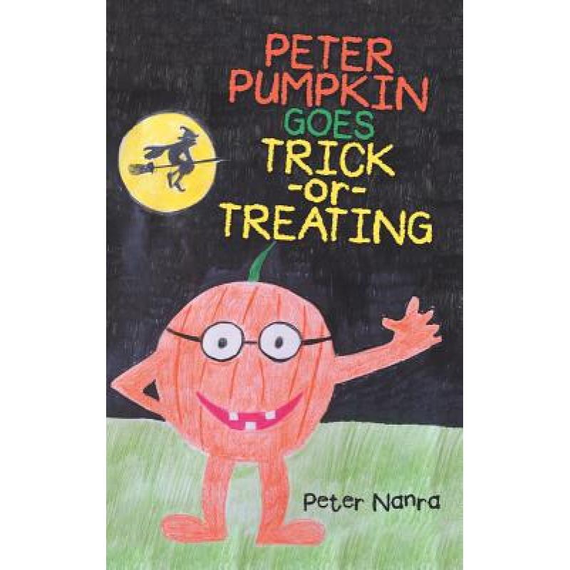 【4周达】Peter Pumpkin Goes Trick-or-Treating [9781480819146]