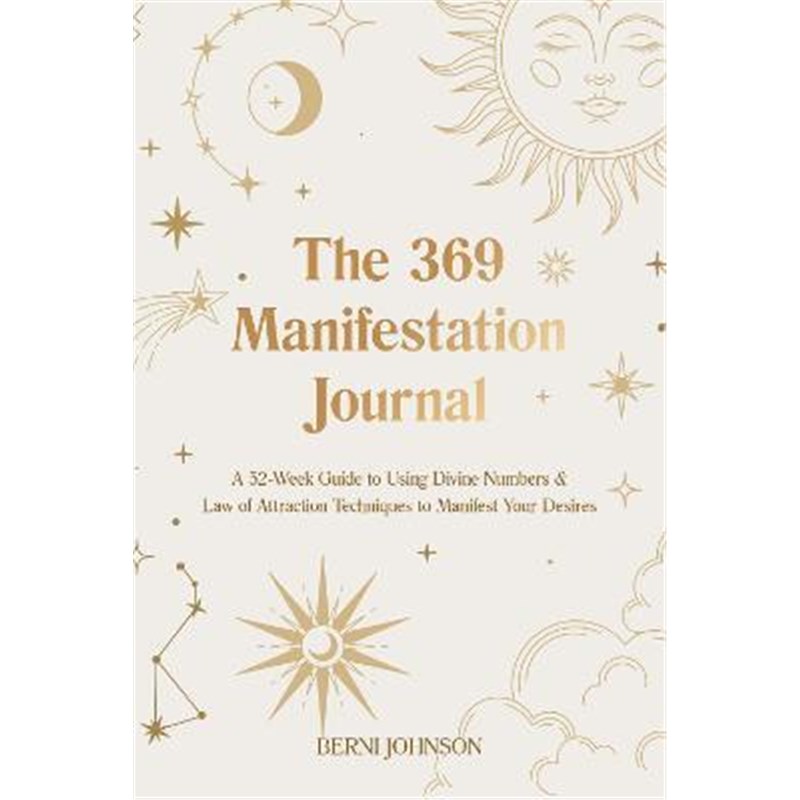 预订The 369 Manifestation Journal:A 52-Week Guide to Using Divine Numbers and Law of Attraction Techniques to Manifest Y