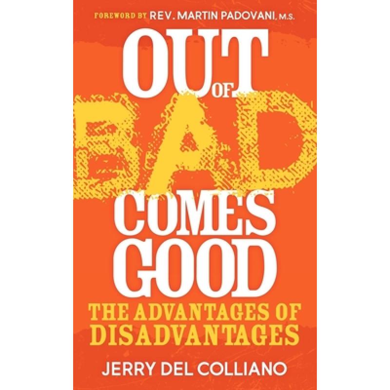 【4周达】Out Of Bad Comes Good : The Advantages of Disadvantages [9781614480167]