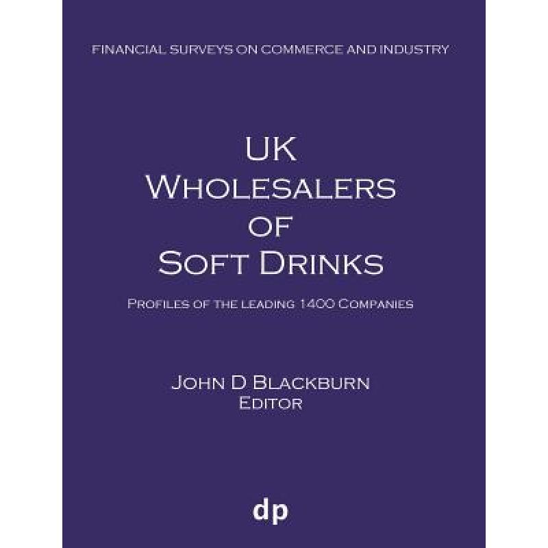 【4周达】UK Wholesalers of Soft Drinks: Profiles of the leading 1400 companies [9781912736188]