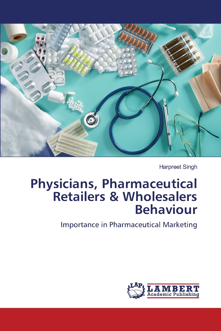 【预售 按需印刷】Physicians  Pharmaceutical Retailers & Wholesalers Behaviour