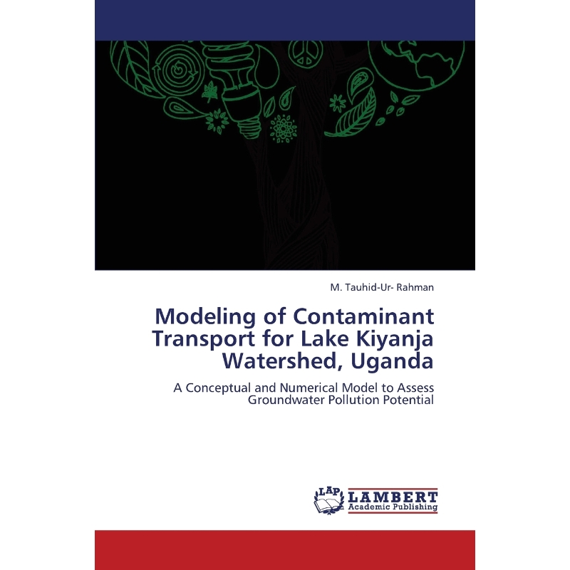 按需印刷Modeling of Contaminant Transport for Lake Kiyanja Watershed, Uganda[9783659335617]