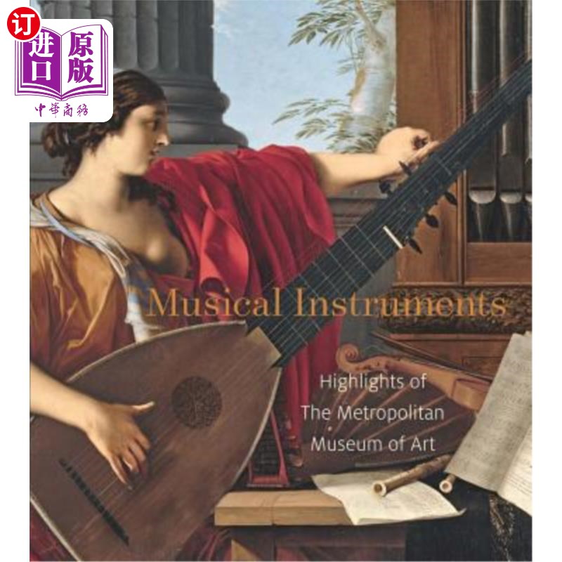 海外直订Musical Instruments: Highlights of the Metropolitan Museum of Art 乐器:大都会艺术博物馆的亮点