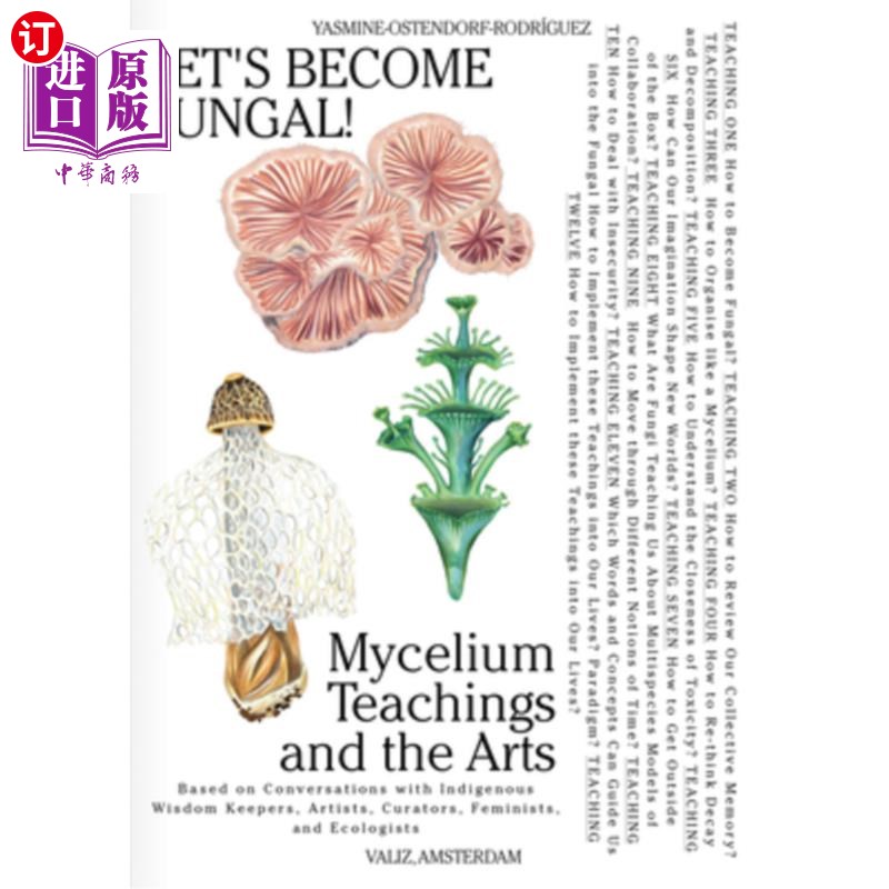海外直订Let's Become Fungal!: Mycelium Teachings and the Arts: Based on Conversations wi 让我们变成真菌吧!:菌丝体教