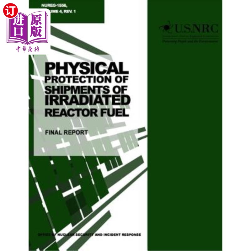 海外直订Physical Protection of Shipments of Irradiated Reactor Fuel: Final Report 辐照反应堆燃料装运的实物保护:最终
