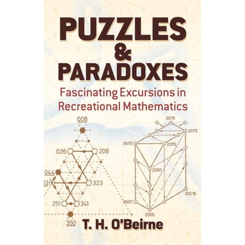 【4周达】Puzzles and Paradoxes: Fascinating Excursions in Recreational Mathematics [9780486246130]