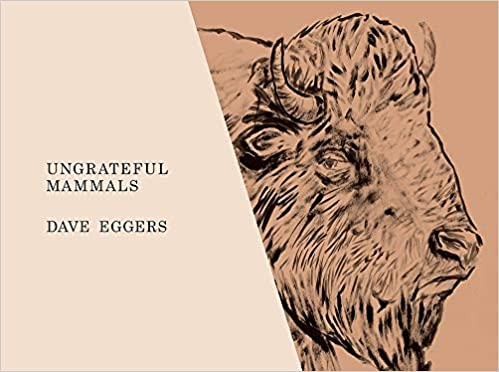 忘恩负义的哺乳动物 英文原版Ungrateful Mammals Dave Eggers