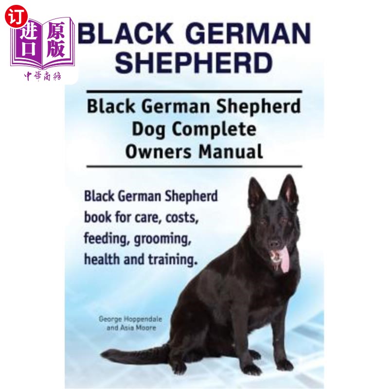 海外直订Black German Shepherd. Black German Shepherd Dog Complete Owners Manual. Black G 黑色的德国牧羊犬。黑色德国