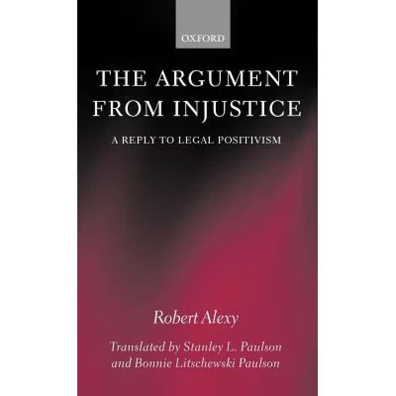 【4周达】The Argument from Injustice: A Reply to Legal Positivism [9780198259879]