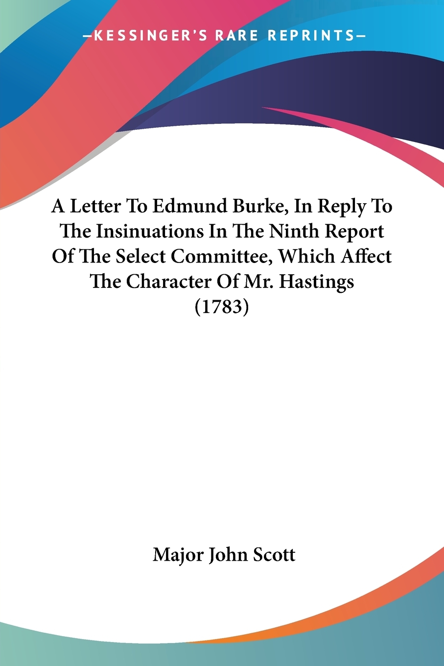 【预售 按需印刷】A Letter To Edmund Burke  In Reply To The Insinuations In The Ninth Report Of The Select Committee