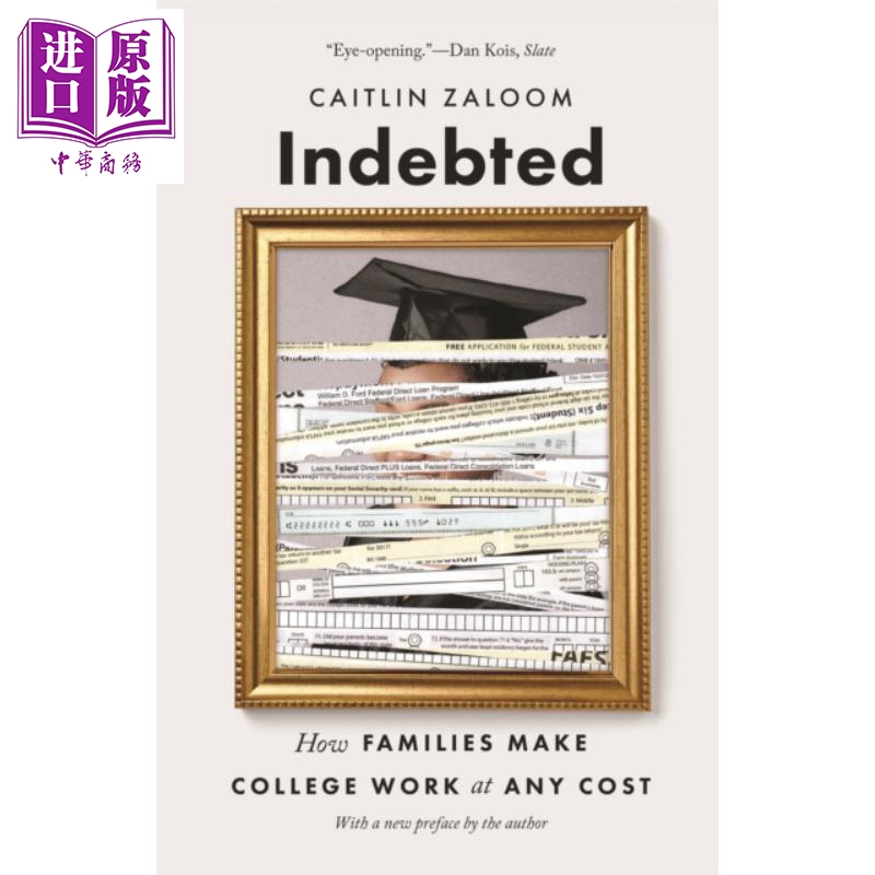 负债 家庭如何不计代价让大学工作 英文原版 Indebted How Families Make College Work at Any Cost Caitlin Zaloom【中商原