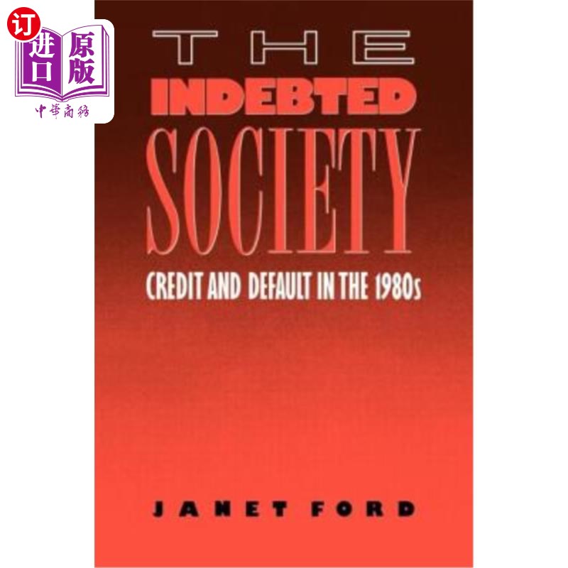 海外直订The Indebted Society: Credit and Default in the 1980s 负债社会信用与违约