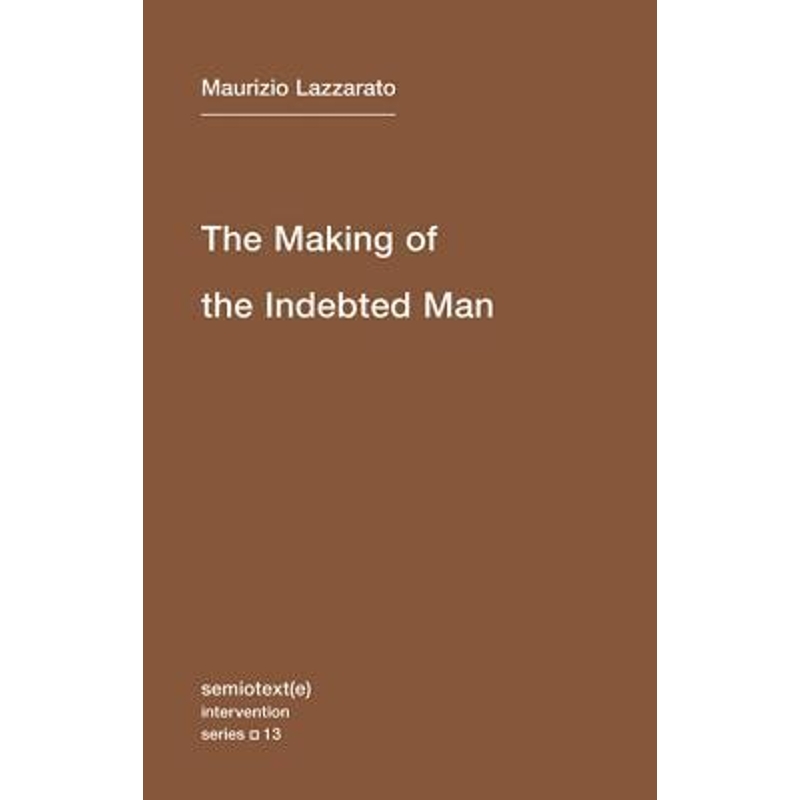 预订The Making of the Indebted Man:An Essay on the Neoliberal Condition