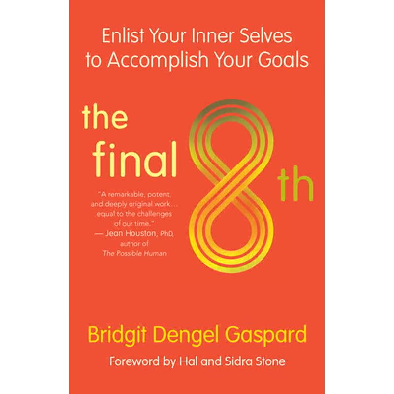 【4周达】The Final 8th: Enlist Your Inner Selves to Accomplish Your Goals [9781608686919]