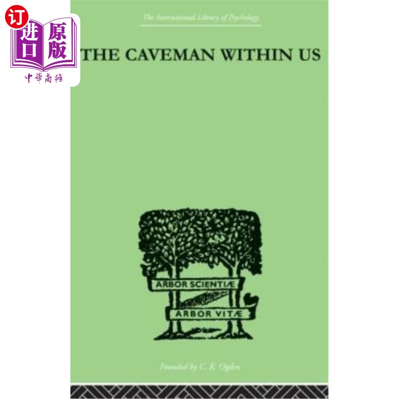 海外直订The Caveman Within Us: His Peculiarities and Powers: How We Can Enlist His Aid f 我们体内的穴居人:他的怪癖