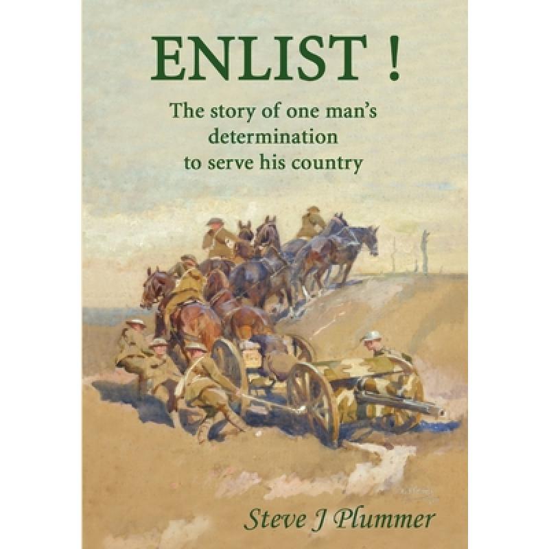 【4周达】Enlist ! The Story of One Man's Determination to Serve His Country [9780244733162]