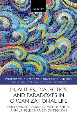 【预订】Dualities, Dialectics, and Paradoxes in Organizational Life