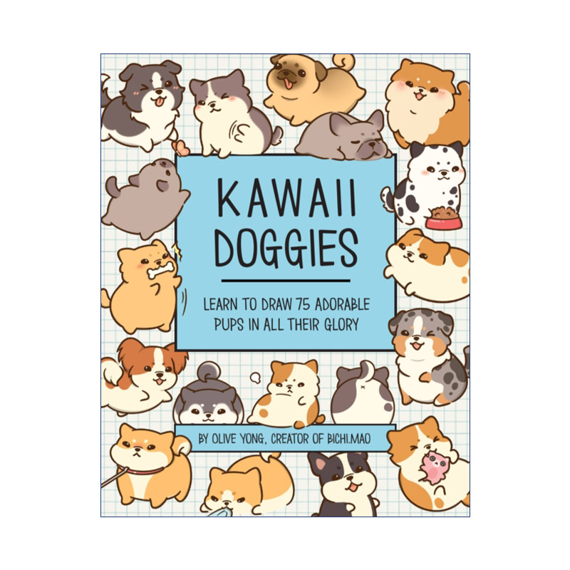 英文原版 Kawaii Doggies Learn to Draw 75 Adorable Pups in All their Glory 卡哇伊小狗 学习如何绘画75只可爱的小狗 进口书
