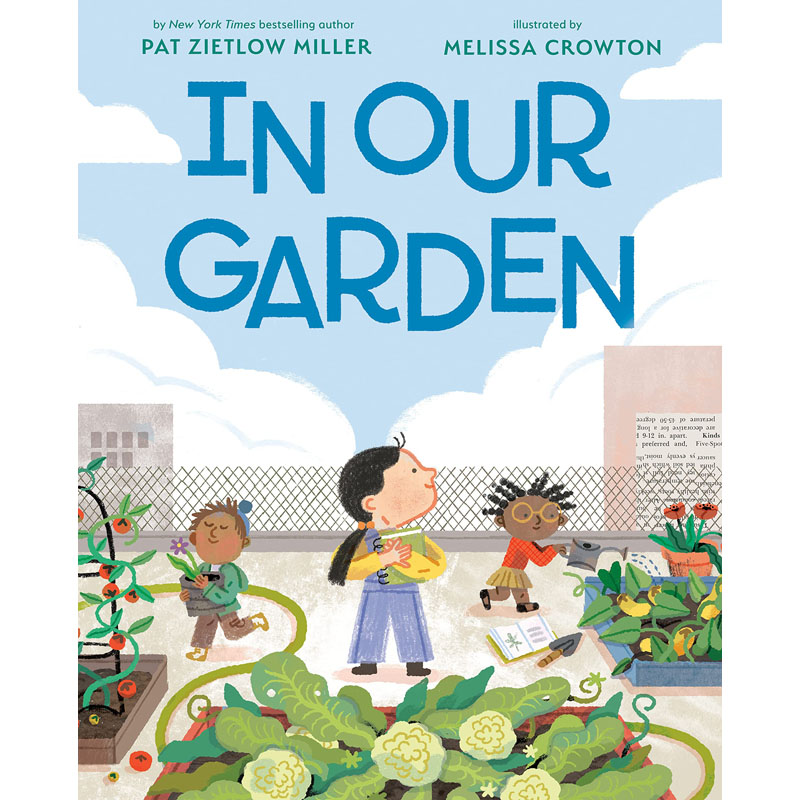 【预售】英文原版 In Our Garden 在我们的花园里 Pat Zietlow Miller 课外读物在学校屋顶上创造一个菜园的故事插画绘本儿童书籍