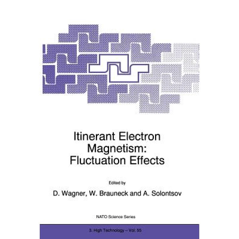 【4周达】Itinerant Electron Magnetism: Fluctuation Effects [9780792352037]