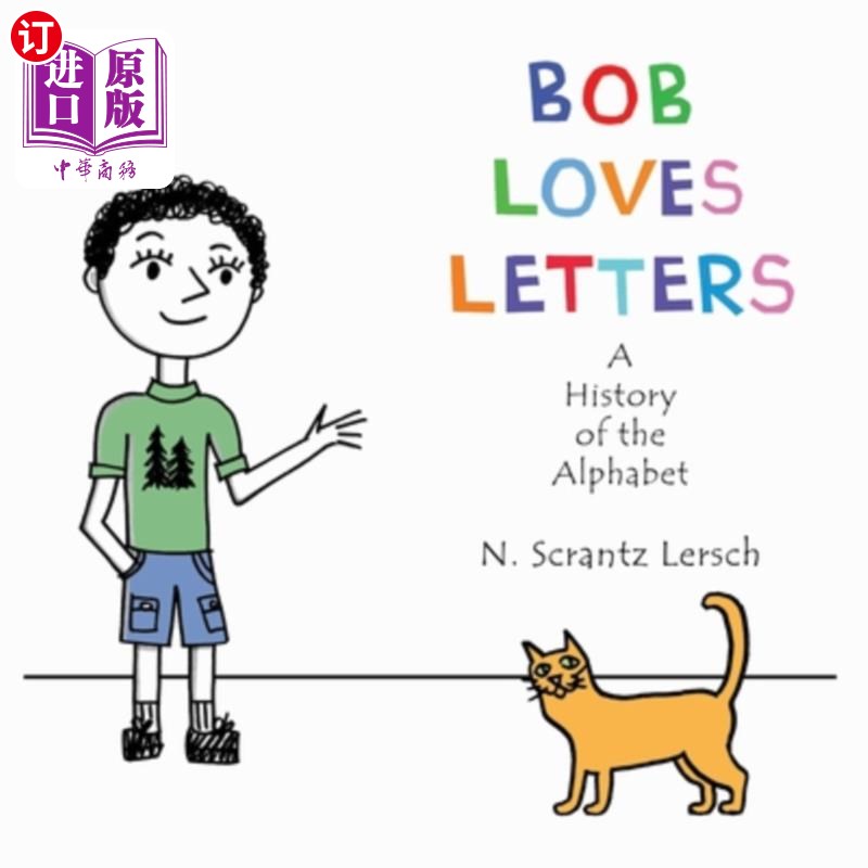 海外直订Bob Loves Letters: A History of the Alphabet - Second Edition 鲍勃喜欢字母:字母表的历史-第二版