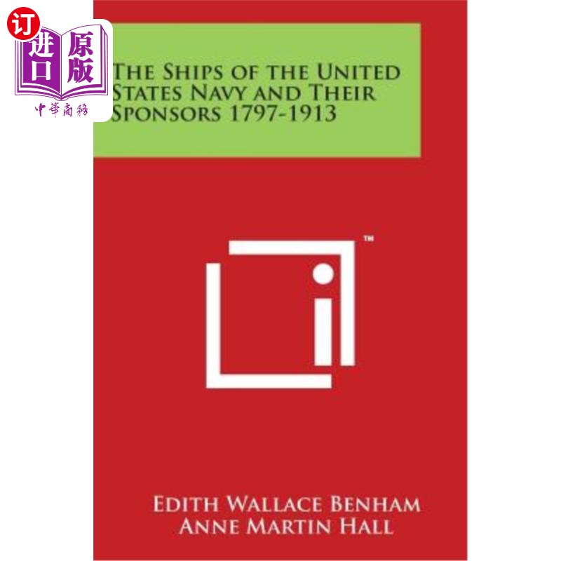 海外直订The Ships of the United States Navy and Their Sponsors 1797-1913 美国海军舰艇及其赞助商1797-1913