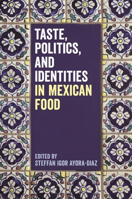 【预订】Taste, Politics, and Identities in Mexican Food