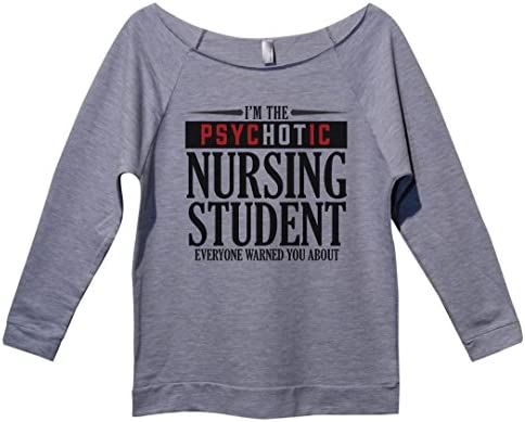 Cute Nursing School Sweatshirts Im The PyscHOTic Nursing Stu
