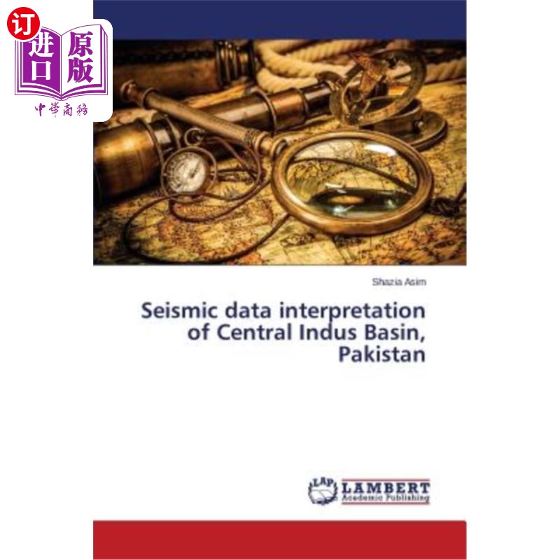 海外直订Seismic Data Interpretation of Central Indus Basin, Pakistan 巴基斯坦印度河盆地中部地震资料解释