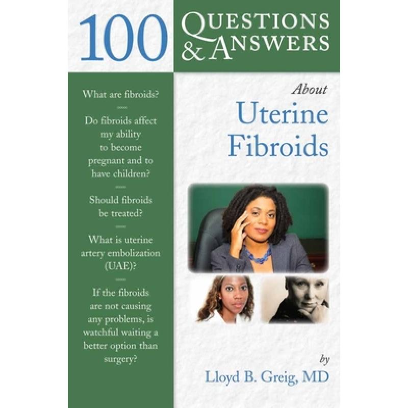 【4周达】100 Questions & Answers about Uterine Fibroids [9780763746391]