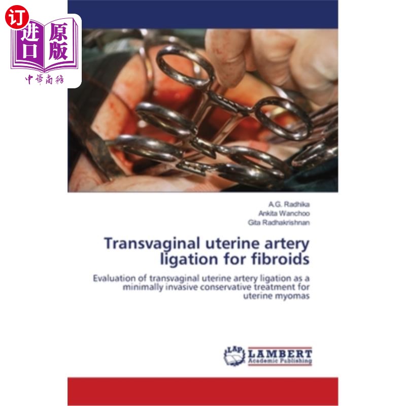 海外直订医药图书Transvaginal uterine artery ligation for fibroids 经阴道子宫动脉结扎术治疗子宫肌瘤