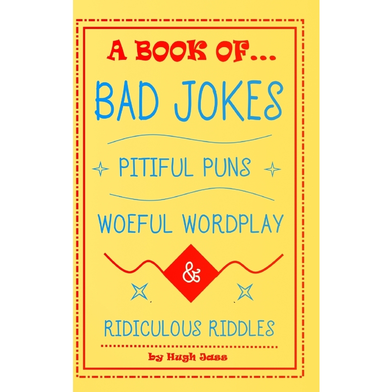 按需印刷A Book of Bad Jokes, Pitiful Puns, Woeful Wordplay and Ridiculous Riddles (Hardcover)[9781387763528]