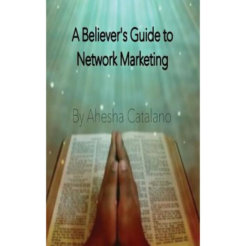 【4周达】The Believer's Guide to Network Marketing [9780991044016]