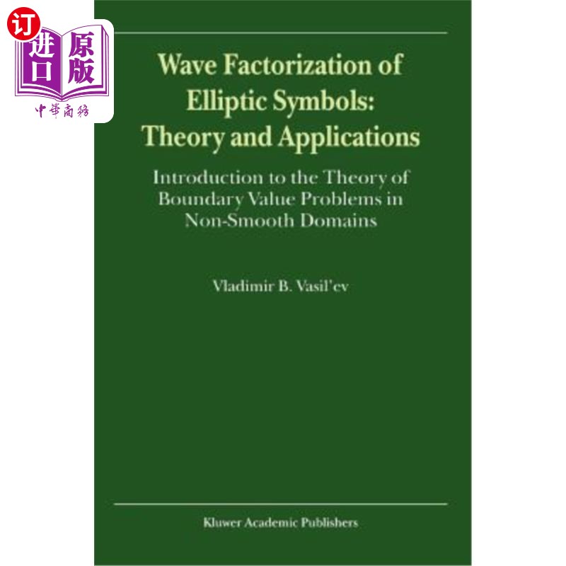 海外直订Wave Factorization of Elliptic Symbols: Theory and Applications: Introduction to 椭圆符号的波分解:理论与应
