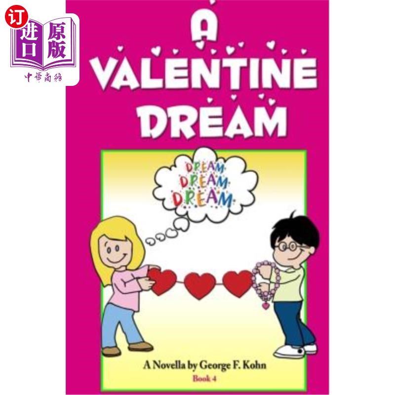 海外直订A Valentine Dream: A Novella by George F. Kohn 情人梦：乔治·F·科恩的中篇小说