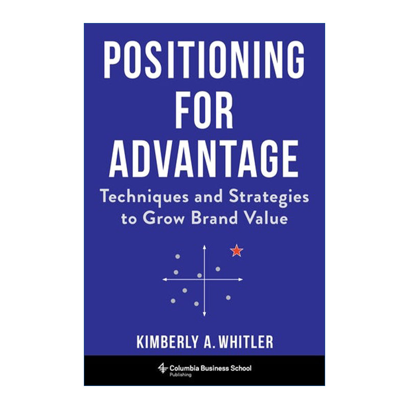 英文原版 Positioning for Advantage 优势定位 提升品牌价值的技术与策略 市场营销指南 Kimberly A. Whitler 精装 进口英语书籍
