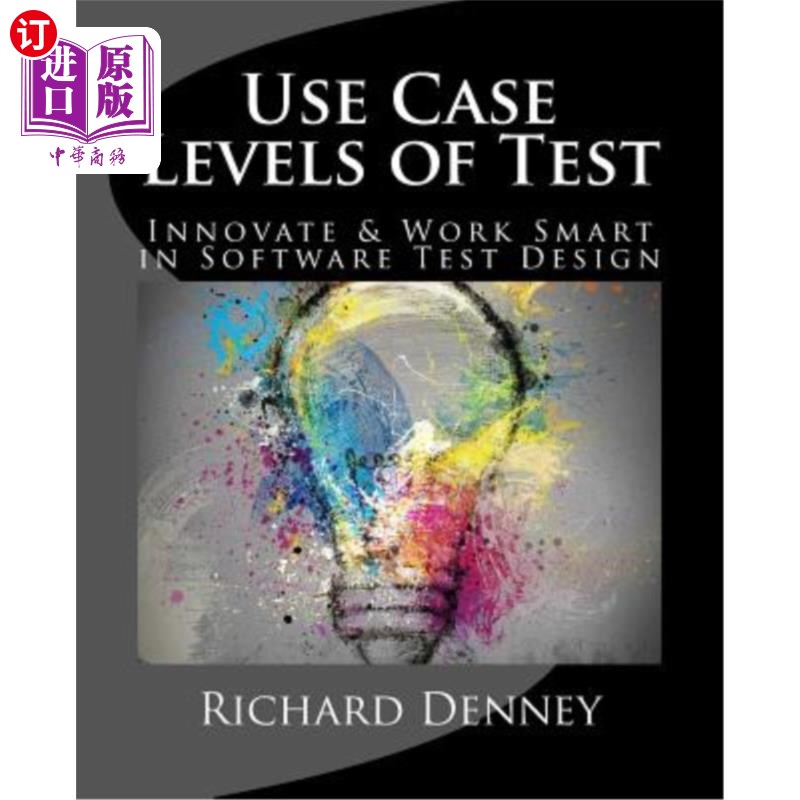 海外直订Use Case Levels of Test: Innovate and Work Smart in Software Test Design 测试用例级别：软件测试设计中的创新
