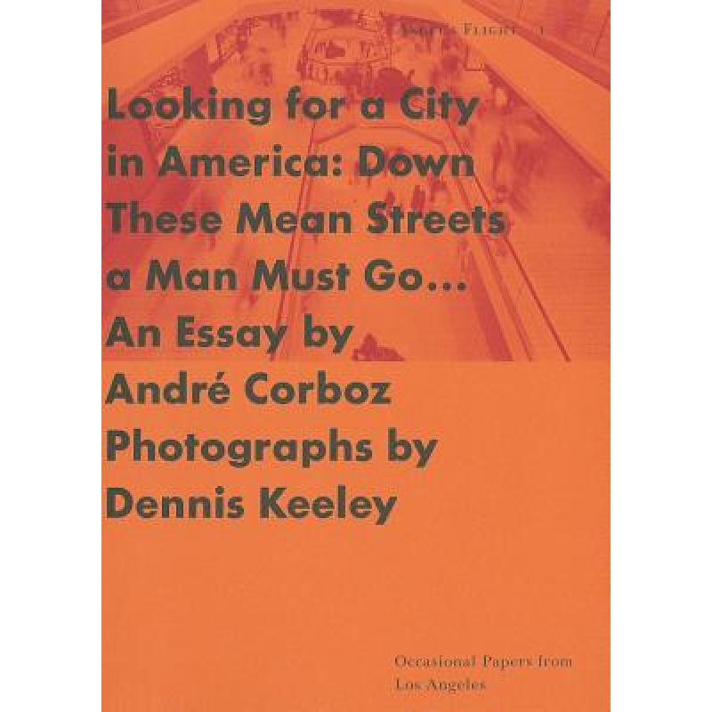 【4周达】Looking for a City in America – Down These Mean Streets a Man Must Go...: Down Those Mean S... [9780892362110]