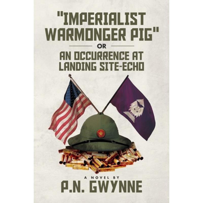 【4周达】imperialist Warmonger Pig: or AN OCCURRENCE AT LANDING SITE-ECHO [9780578730509]