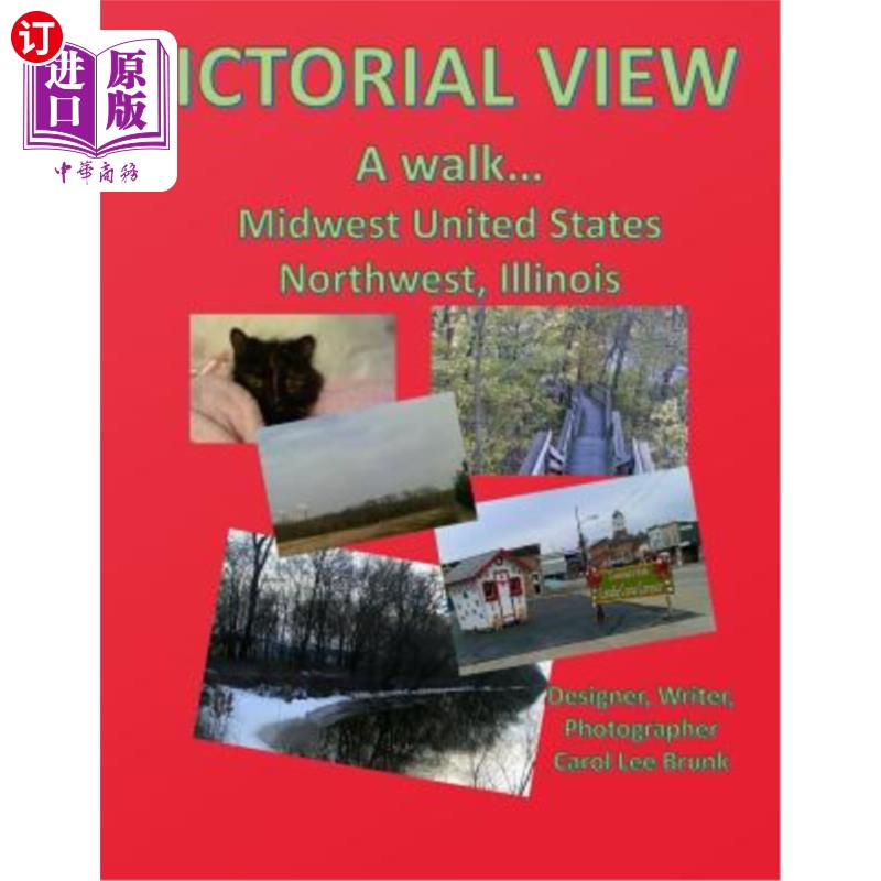 海外直订Pictorial View A walk Midwest United States Northwest Illinois: Pictorial View A 图片视图美国中西部伊利诺伊