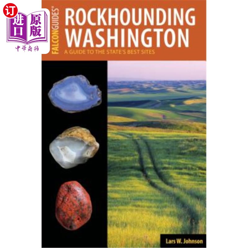 海外直订Rockhounding Washington: A Guide to the State's Best Sites 摇摆不定的华盛顿：该州最佳景点指南