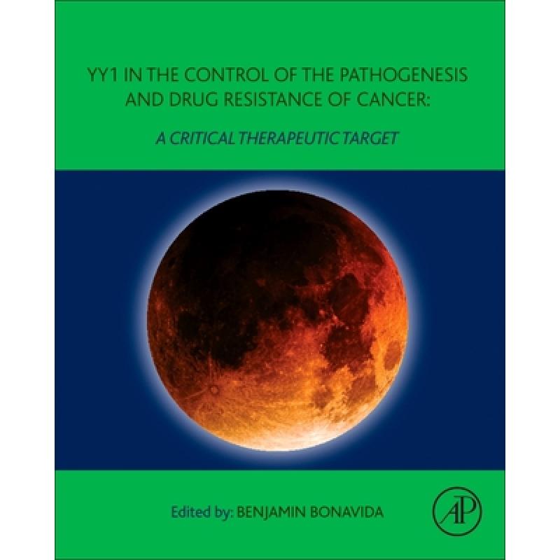 【4周达】Yy1 in the Control of the Pathogenesis and Drug Resistance of Cancer: A Critical Therapeutic... [9780128219096]