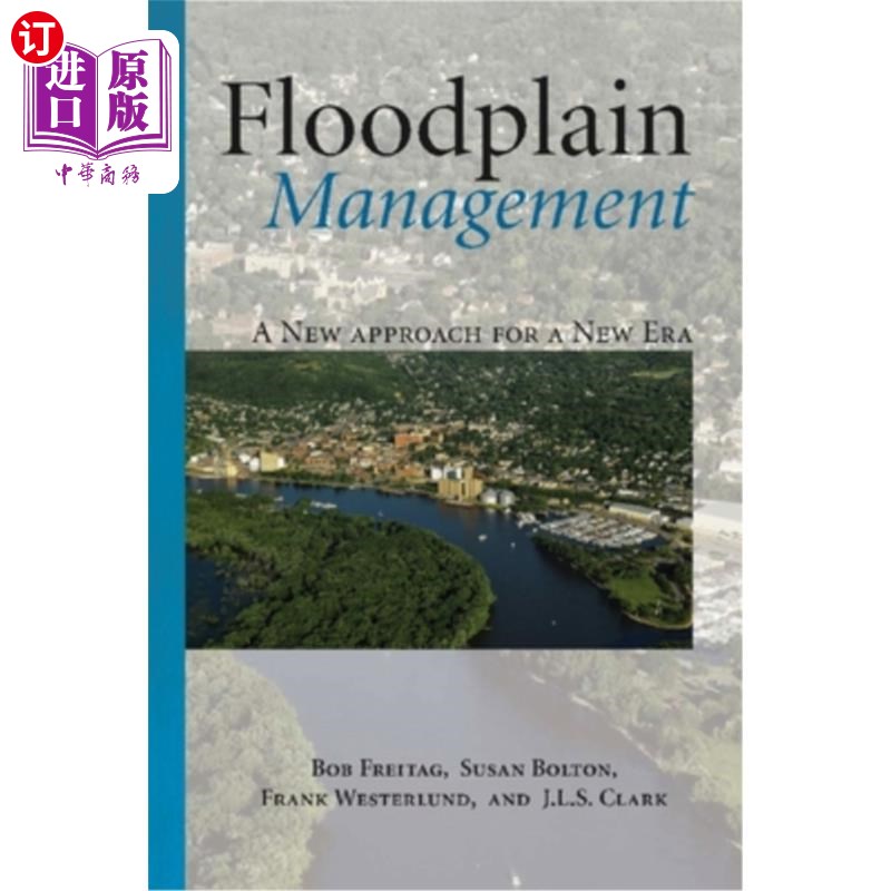 海外直订Floodplain Management: A New Approach for a New Era 河漫滩管理:新时代的新途径