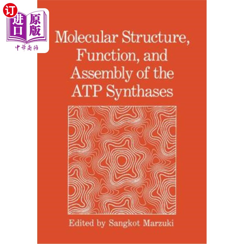 海外直订Molecular Structure, Function, and Assembly of the Atp Synthases: International  ATP合成酶的分子结构、功能