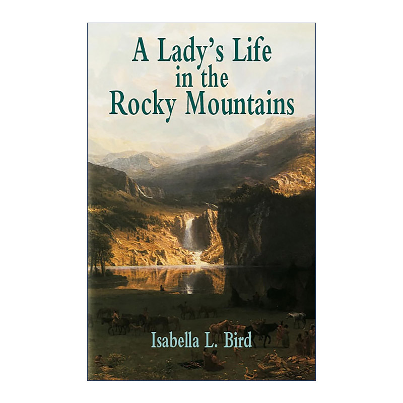 英文原版 A Lady's Life in the Rocky Mountains 山旅书札 美国西部历史 落基山脉 旅游 Isabella L.Bird伊莎贝拉·伯德 进口书籍